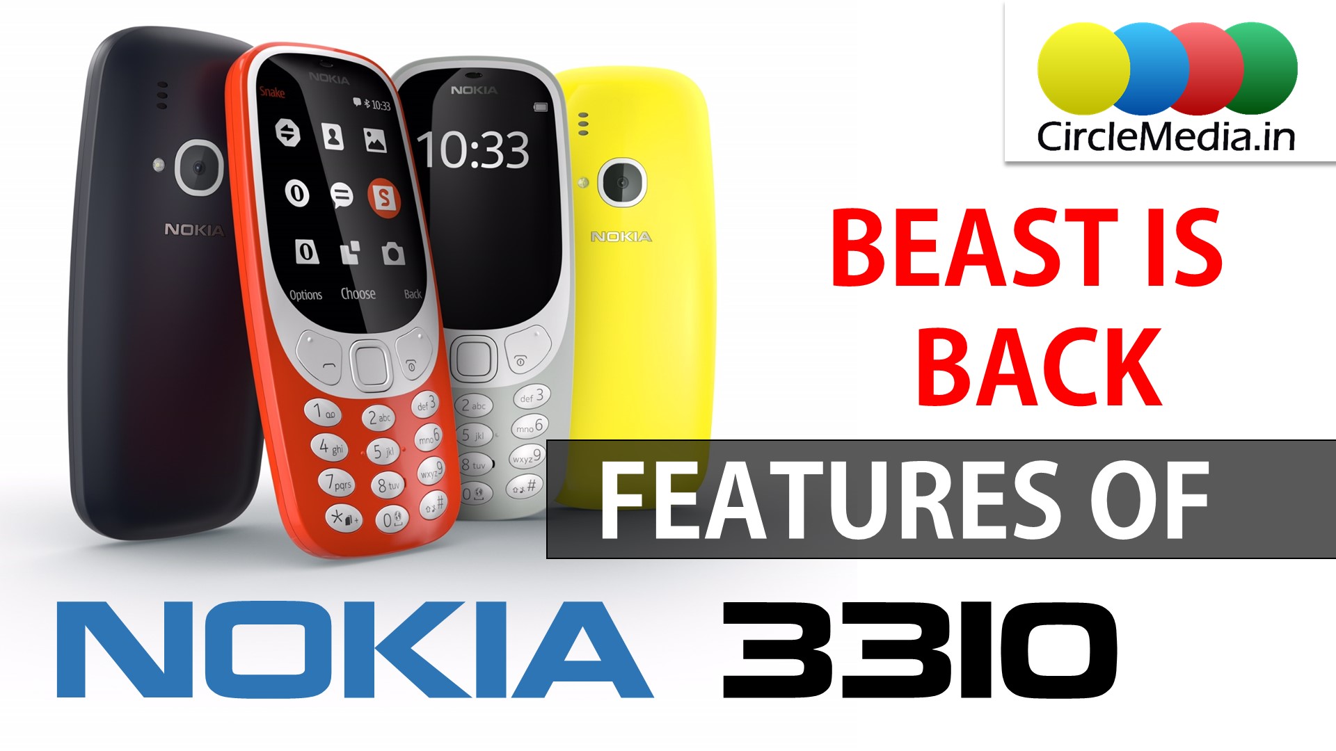NOKIA 3310 Features | Beast is Back | NOKIA 3310 Full Specifications & Review | CircleMedia.in