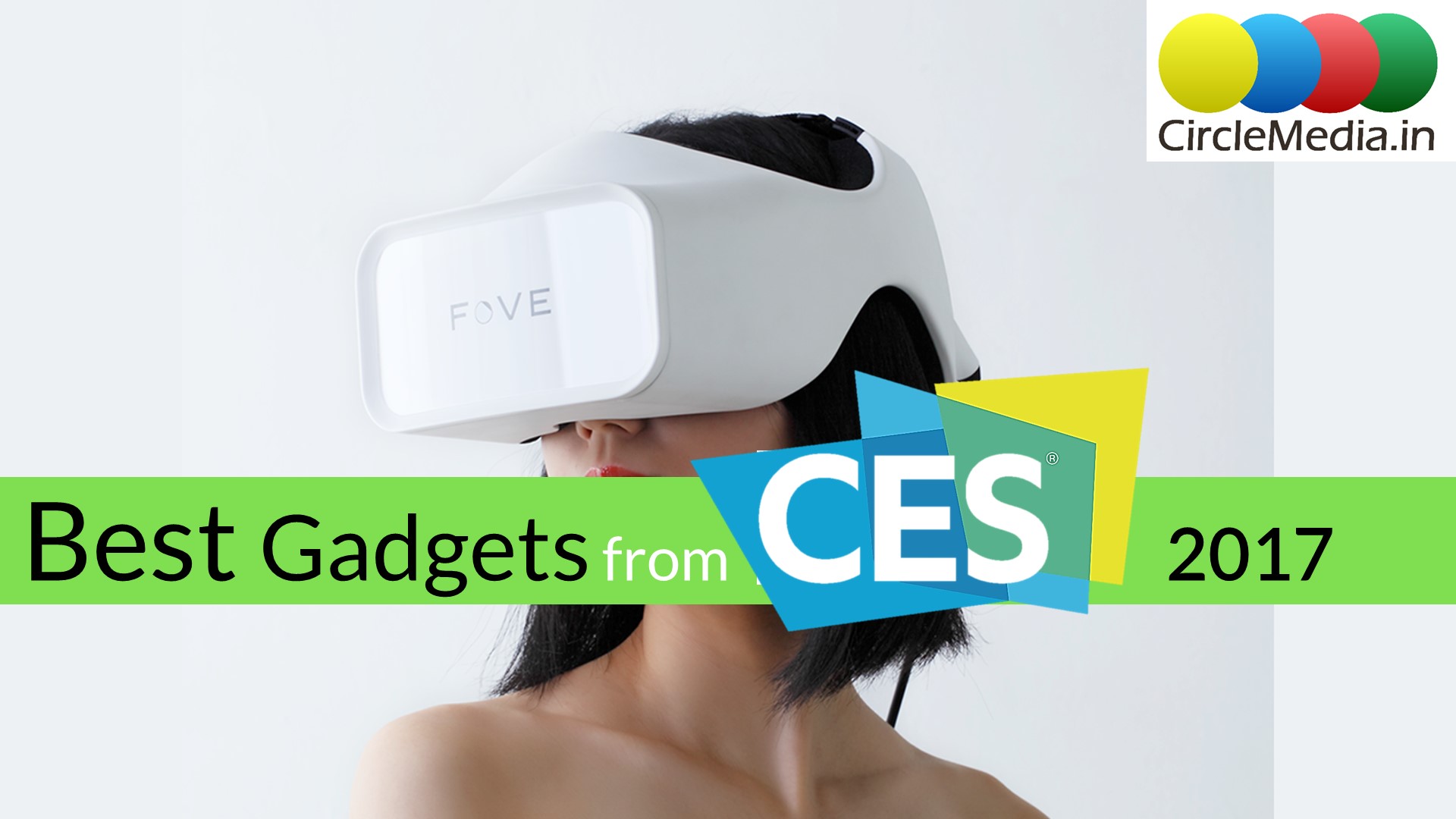 Best Gadgets from CES 2017 | most interesting gadgets from CES | CircleMedia.in